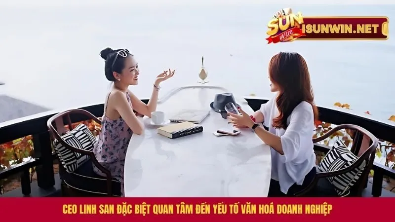 Tác giả Linh San - CEO Sunwin và yếu tố văn hoá doanh nghiệp